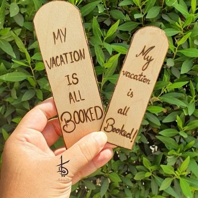 My vacation is all booked! - Wooden Bookmark